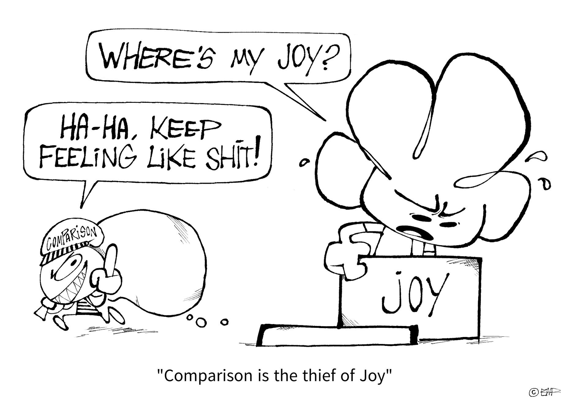 Comparison is the thief of Joy - Gag